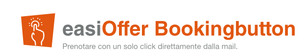 easiOffer Bookingbutton - Prenotate con un solo click direttamente dalla mail.